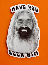 Load image into Gallery viewer, “Have You Seen Him” John Peck Sticker 5&quot; inch
